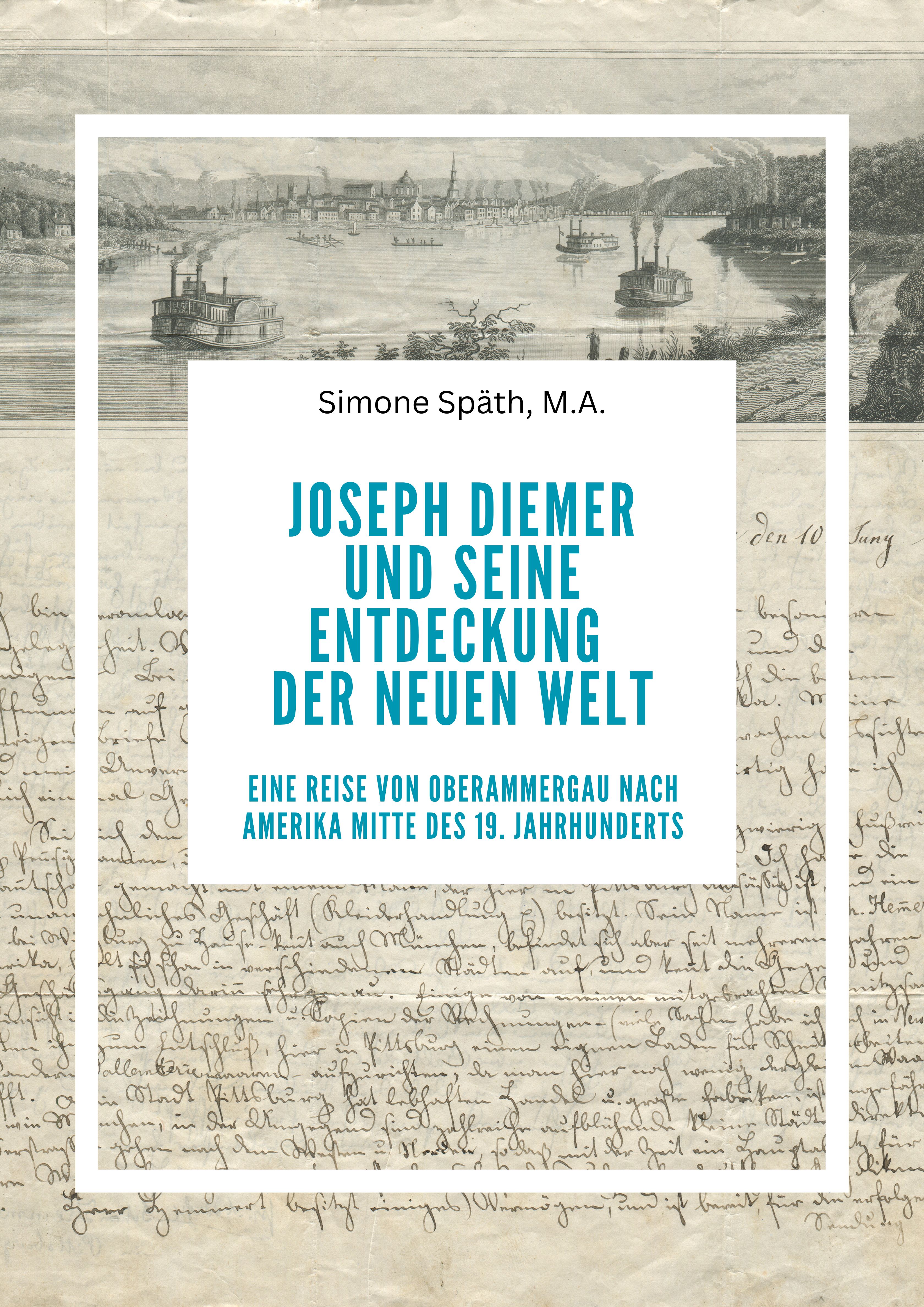 Joseph Diemer und seine Entdeckung der Neuen Welt